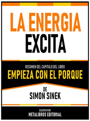 cover image of La Energia Excita--Resumen Del Capitulo Del Libro Empieza Con El Porque De Simon Sinek